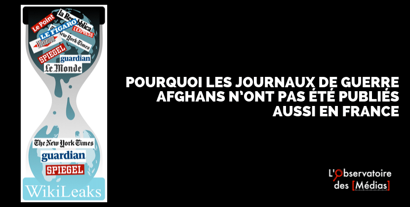 POURQUOI LES JOURNAUX DE GUERRE AFGHANS N’ONT PAS ÉTÉ PUBLIÉS AUSSI EN FRANCE
